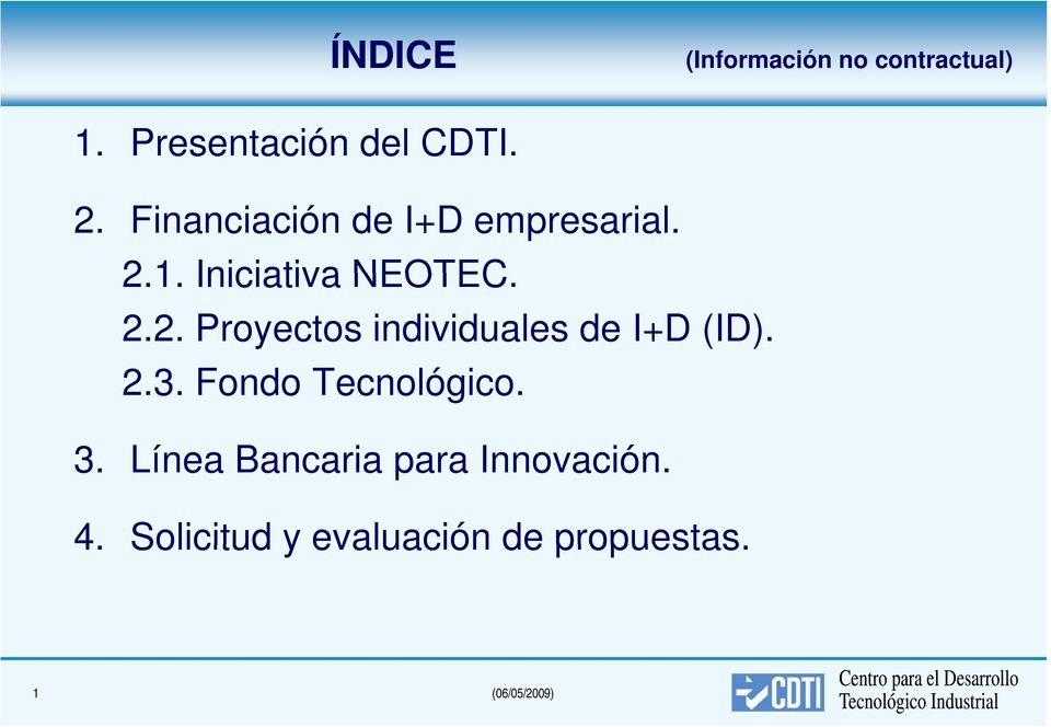 1. Iniciativa NEOTEC. 2.2. Proyectos individuales de I+D (ID). 2.3.