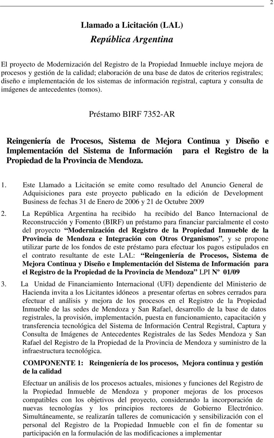 Préstamo BIRF 7352-AR Reingeniería de Procesos, Sistema de Mejora Continua y Diseño e Implementación del Sistema de Información para el Registro de la Propiedad de la Provincia de Mendoza. 1.
