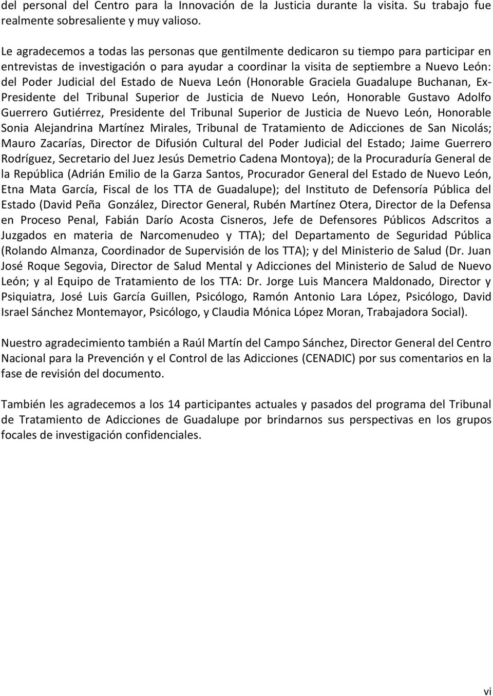 Judicial del Estado de Nueva León (Honorable Graciela Guadalupe Buchanan, Ex- Presidente del Tribunal Superior de Justicia de Nuevo León, Honorable Gustavo Adolfo Guerrero Gutiérrez, Presidente del