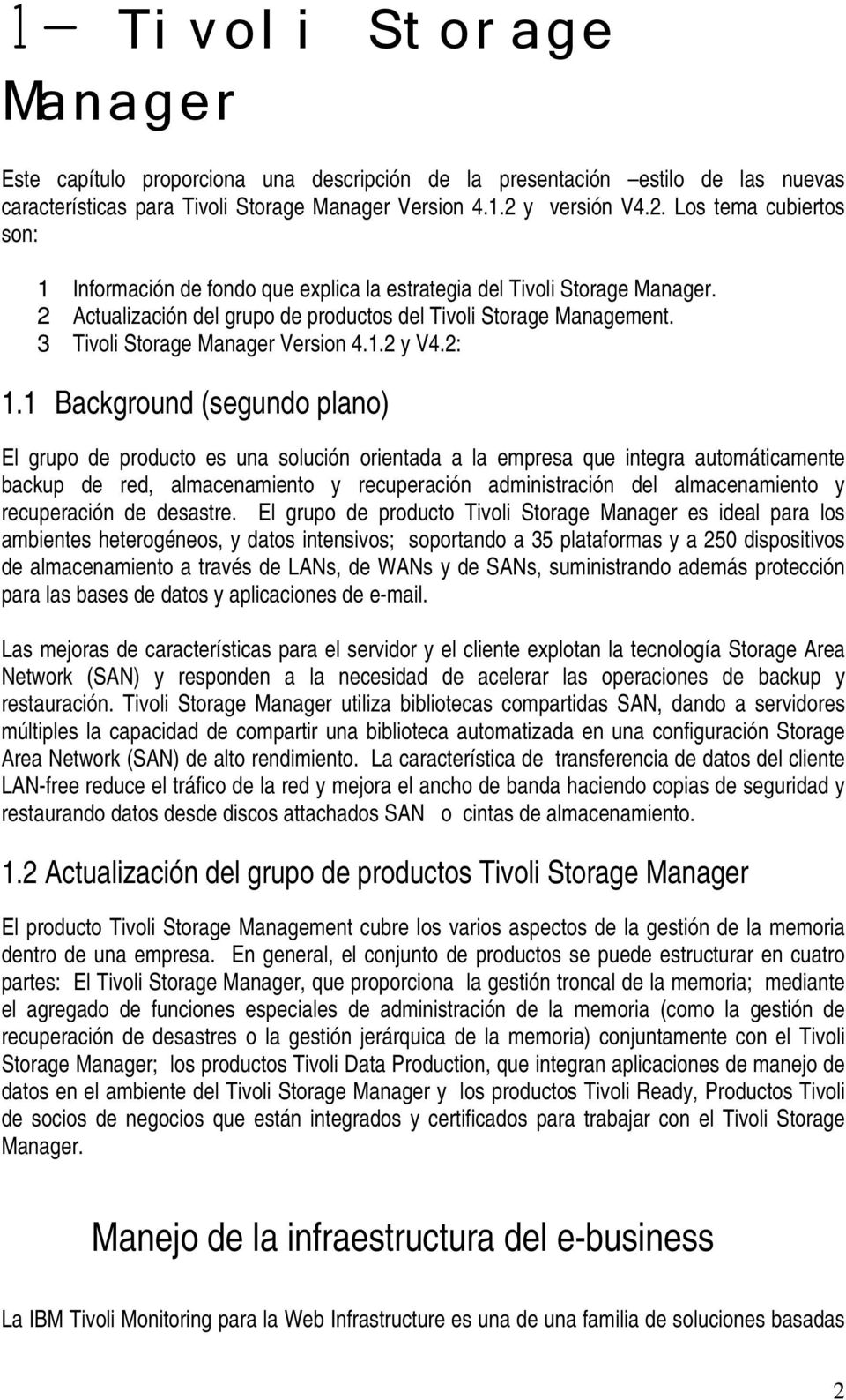 3 Tivoli Storage Manager Version 4.1.2 y V4.2: 1.