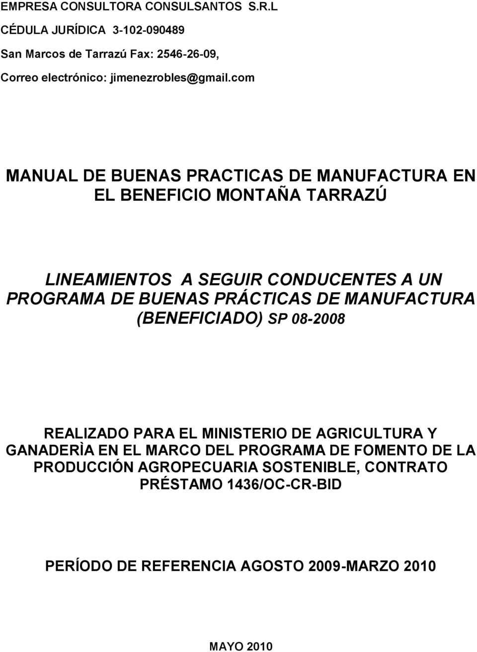 PRÁCTICAS DE MANUFACTURA (BENEFICIADO) SP 08-2008 REALIZADO PARA EL MINISTERIO DE AGRICULTURA Y GANADERÌA EN EL MARCO DEL PROGRAMA DE