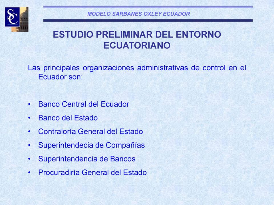 Central del Ecuador Banco del Estado Contraloría General del Estado