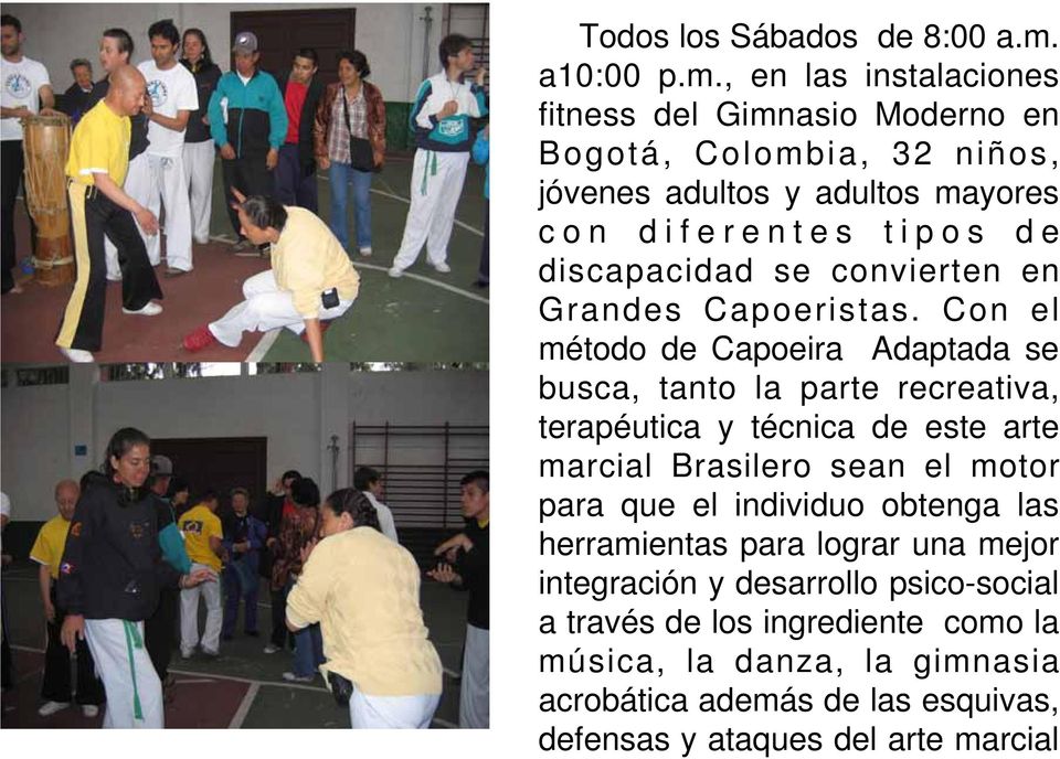 , en las instalaciones fitness del Gimnasio Moderno en Bogotá, Colombia, 32 niños, jóvenes adultos y adultos mayores con diferentes tipos de discapacidad