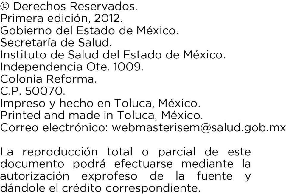 Impreso y hecho en Toluca, México. Printed and made in Toluca, México. Correo electrónico: webmasterisem@salud.gob.