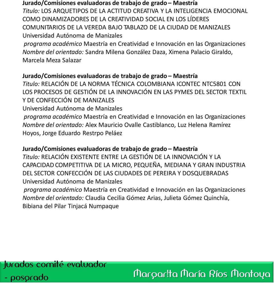 trabajo de grado Maestría Titulo: RELACIÓN DE LA NORMA TÉCNICA COLOMBIANA ICONTEC NTC5801 CON LOS PROCESOS DE GESTIÓN DE LA INNOVACIÓN EN LAS PYMES DEL SECTOR TEXTIL Y DE CONFECCIÓN DE MANIZALES