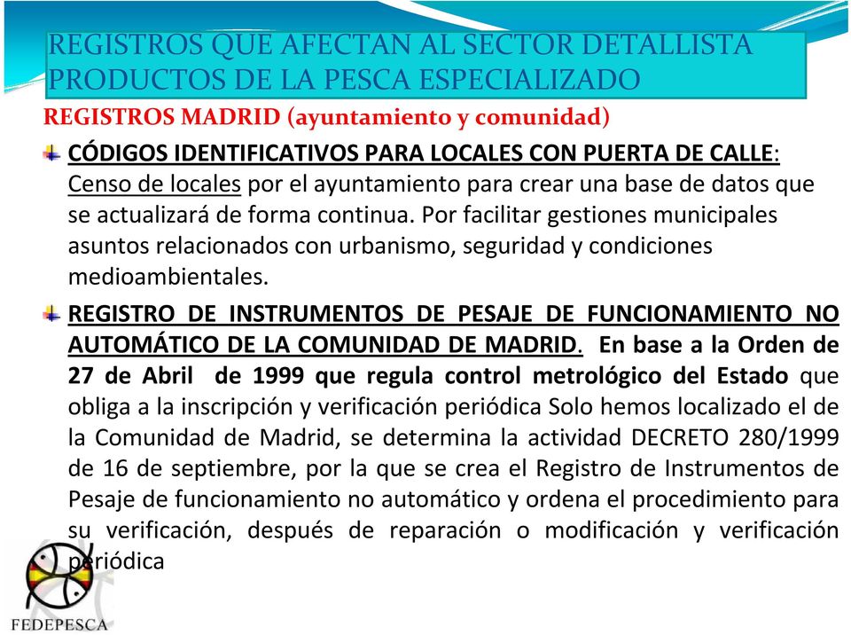 REGISTRO DE INSTRUMENTOS DE PESAJE DE FUNCIONAMIENTO NO AUTOMÁTICO DE LA COMUNIDAD DE MADRID.