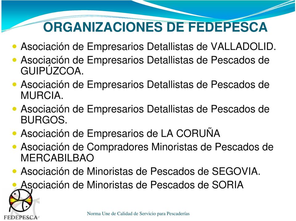Asociación de Empresarios Detallistas de Pescados de BURGOS.