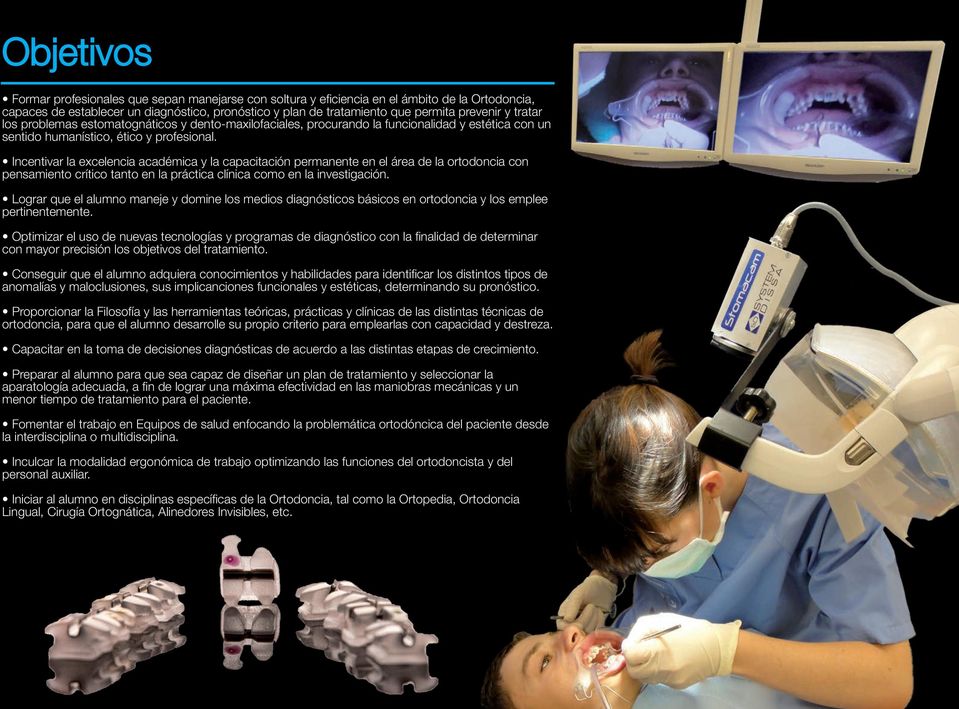 Incentivar la excelencia académica y la capacitación permanente en el área de la ortodoncia con pensamiento crítico tanto en la práctica clínica como en la investigación.