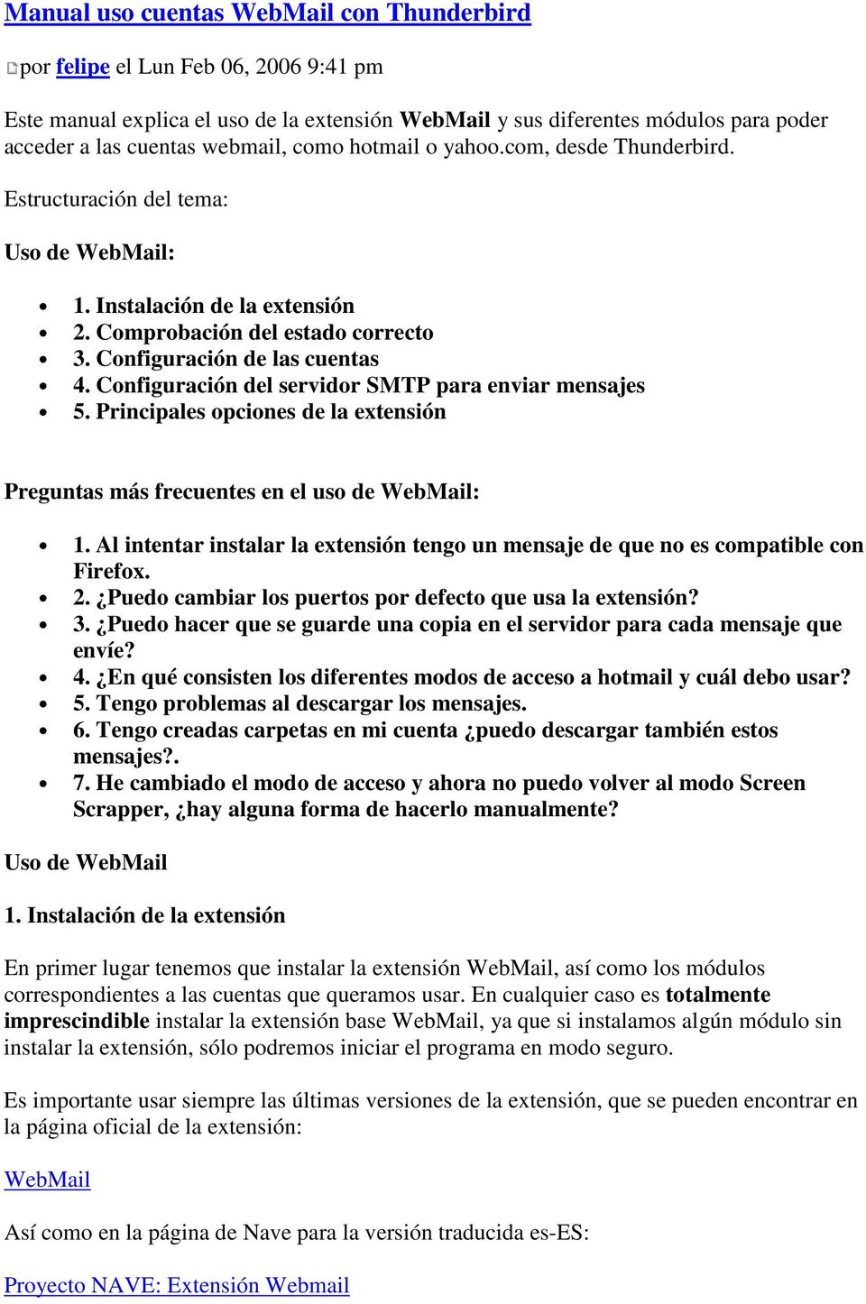 Configuración del servidor SMTP para enviar mensajes 5. Principales opciones de la extensión Preguntas más frecuentes en el uso de WebMail: 1.