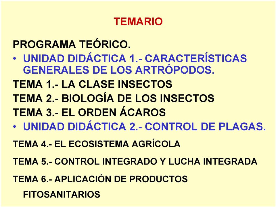 - BIOLOGÍA DE LOS INSECTOS TEMA 3.- EL ORDEN ÁCAROS UNIDAD DIDÁCTICA 2.