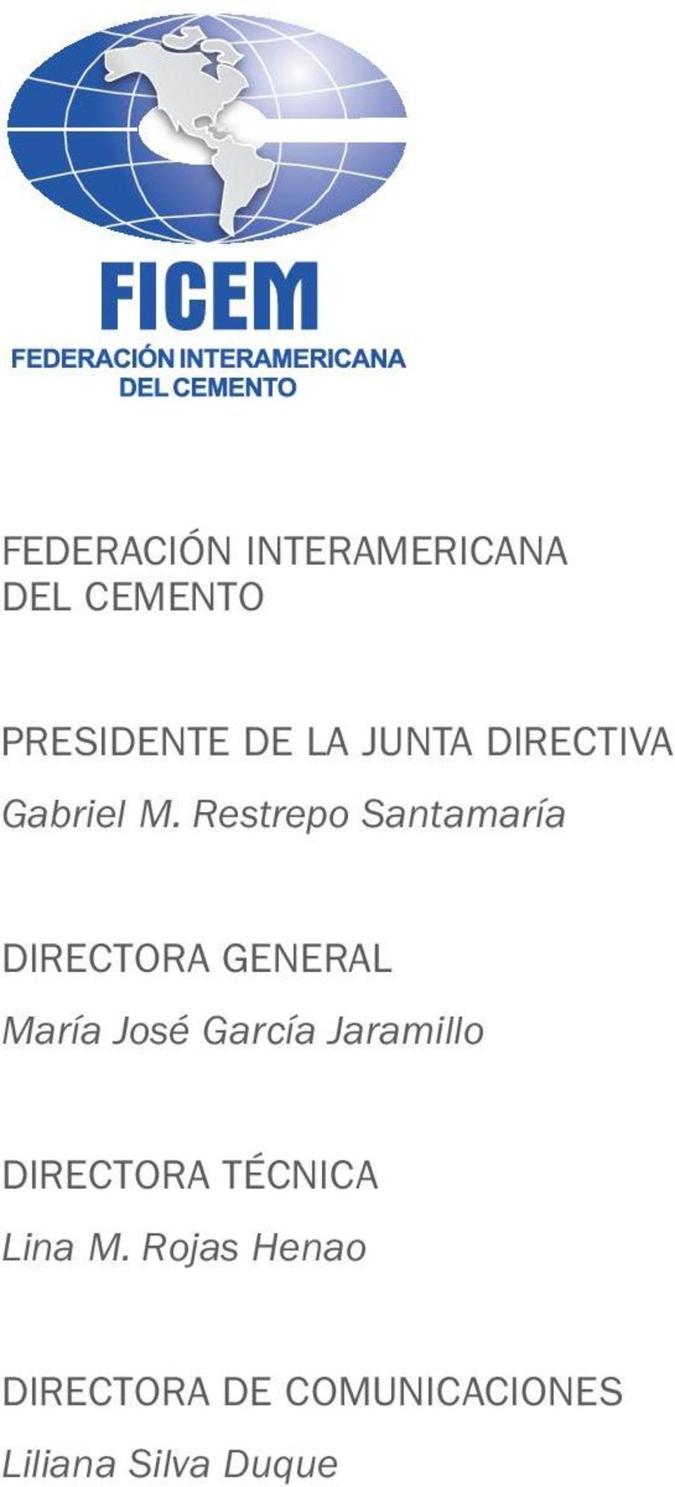 Restrepo Santamaría DIRECTORA GENERAL María José García