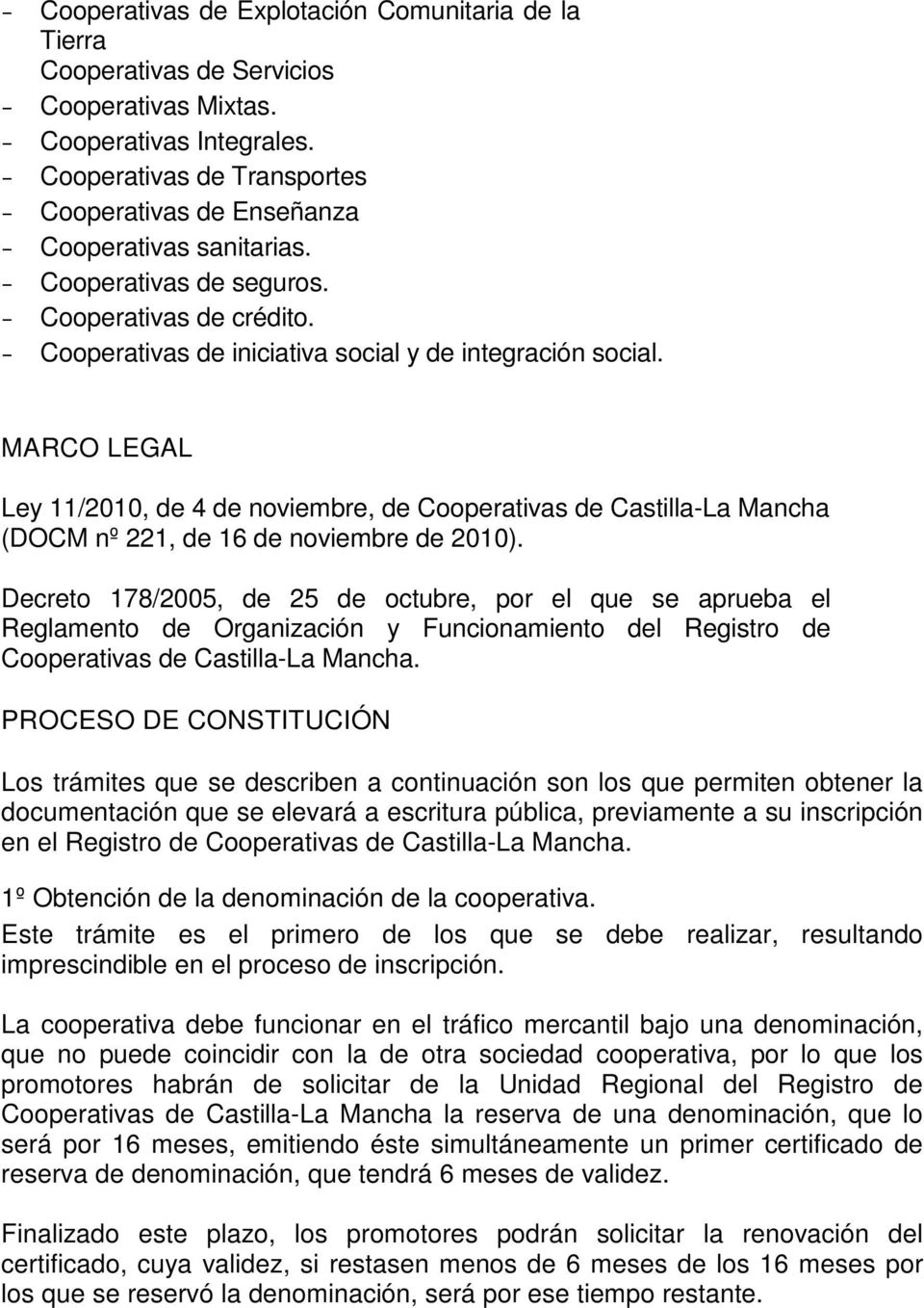 MARCO LEGAL Ley 11/2010, de 4 de noviembre, de Cooperativas de Castilla-La Mancha (DOCM nº 221, de 16 de noviembre de 2010).