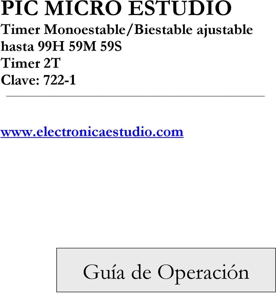 hasta 99H 59M 59S Timer 2T Clave:
