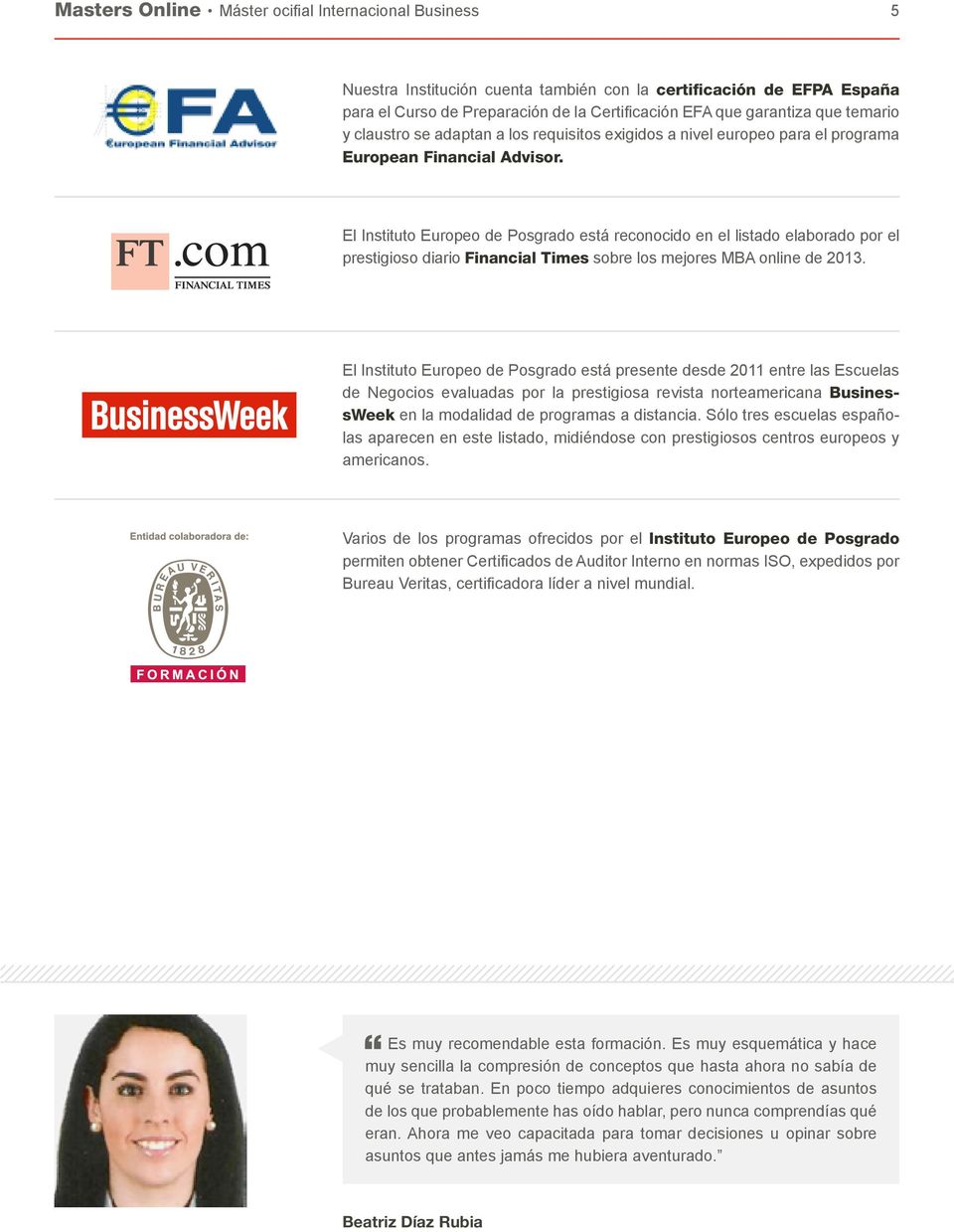 El Instituto Europeo de Posgrado está reconocido en el listado elaborado por el prestigioso diario Financial Times sobre los mejores MBA online de 2013.
