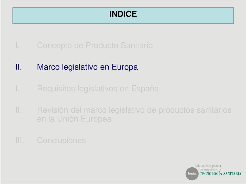 Requisitos legislativos en España II. III.
