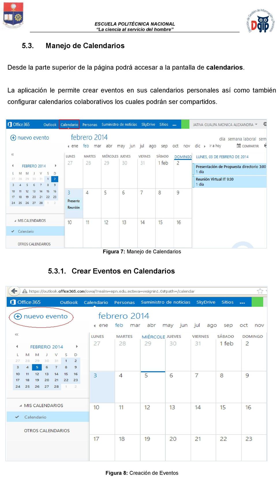 La aplicación le permite crear eventos en sus calendarios personales así como también