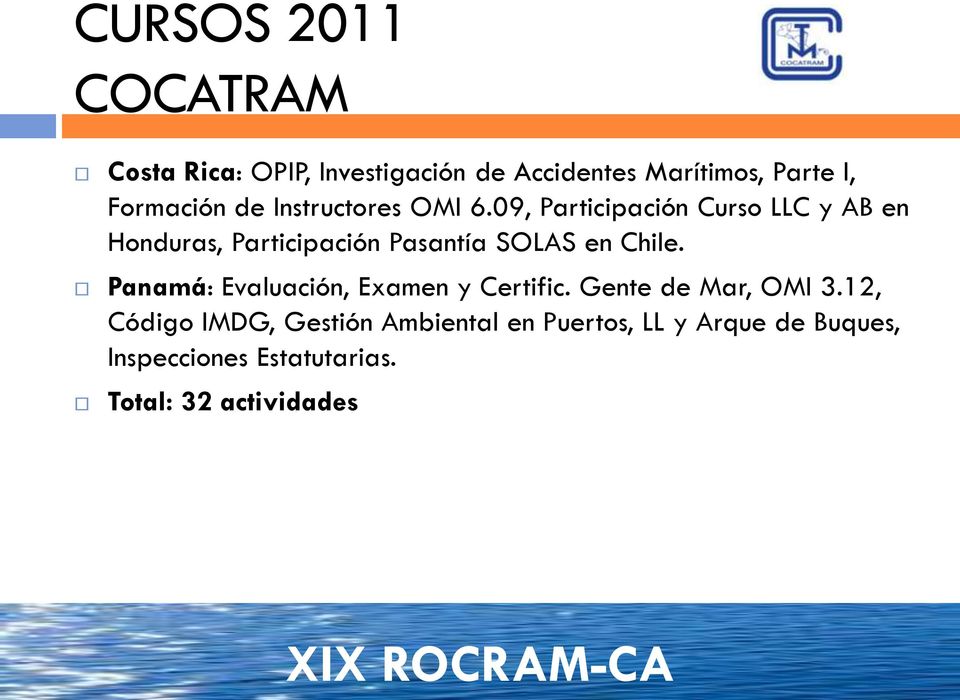 09, Participación Curso LLC y AB en Honduras, Participación Pasantía SOLAS en Chile.