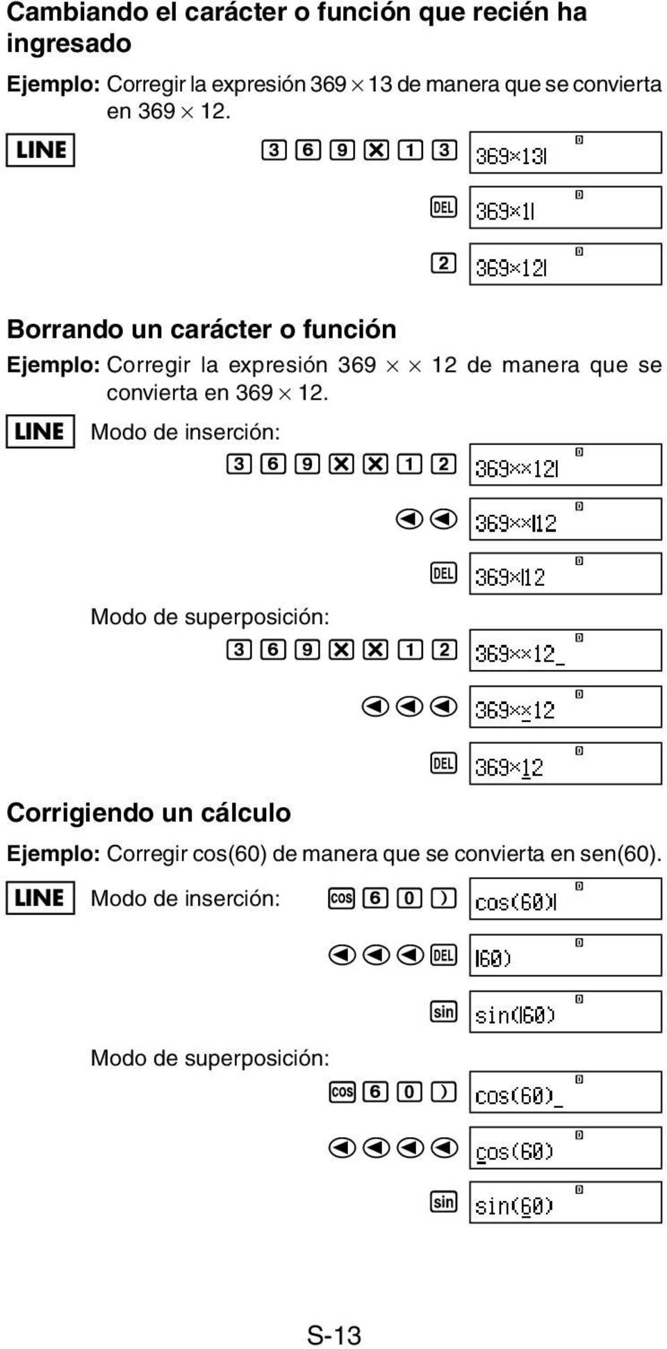 LINE 369*13 Y 2 Borrando un carácter o función Ejemplo: Corregir la expresión 369 12 de manera que se convierta  LINE Modo