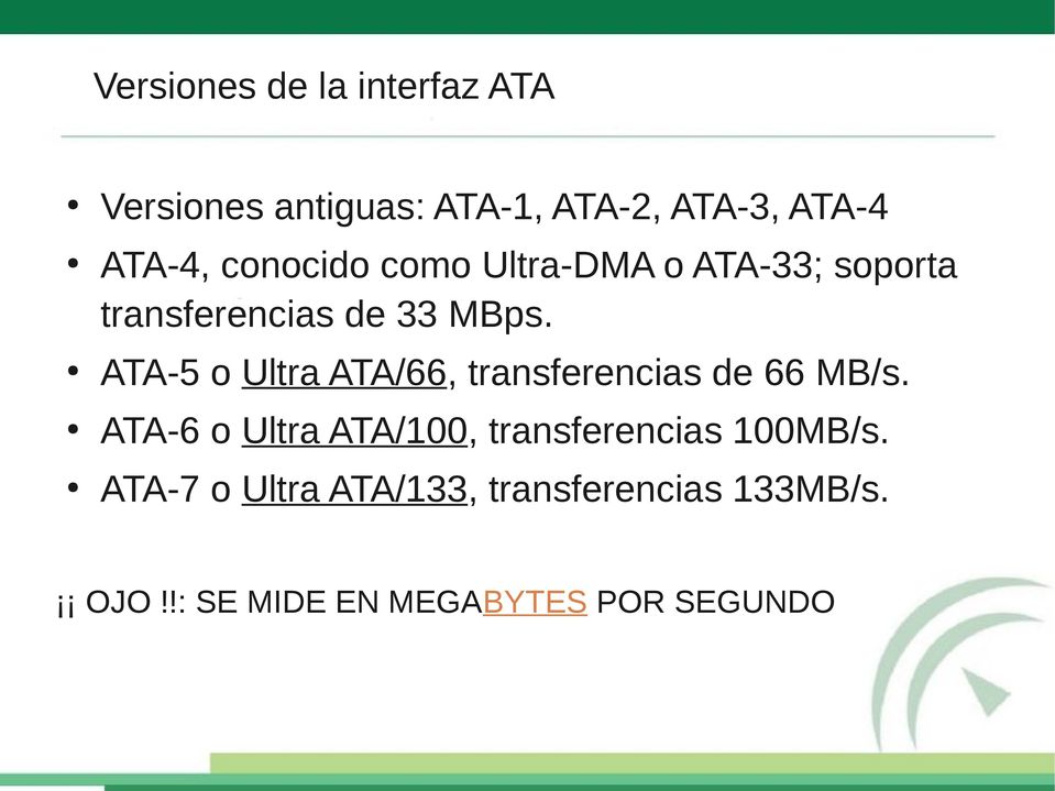 ATA-5 o Ultra ATA/66, transferencias de 66 MB/s.