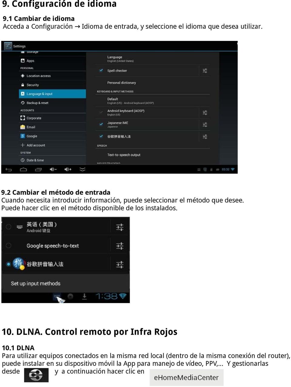 1 DLNA Para utilizar equipos conectados en la misma red local (dentro de la misma conexión del router), puede instalar en su dispositivo móvil la