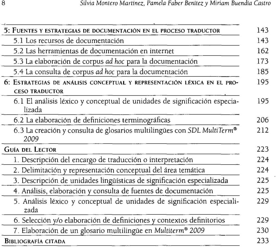 4 La consulta de corpus ad hoc para la documentación 185 6: ESTRATEGIAS DE ANÁLISIS CONCEPTUAL Y REPRESENTACIÓN LÉXICA EN EL PRO- 195 CESO TRADUCTOR 6.