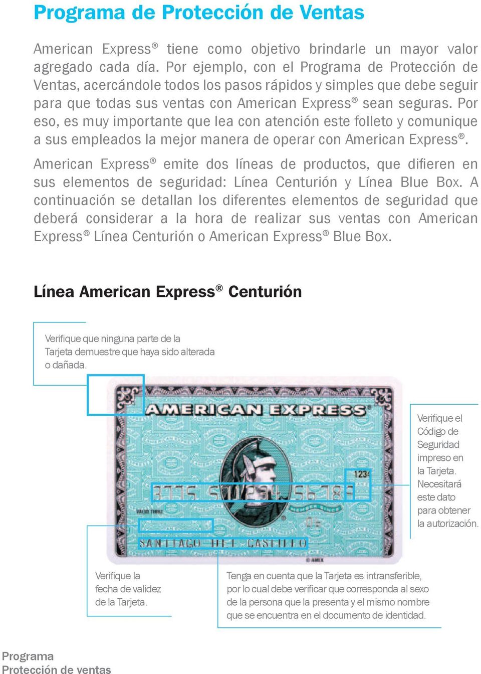 Por eso, es muy importante que lea con atención este folleto y comunique a sus empleados la mejor manera de operar con American Express.