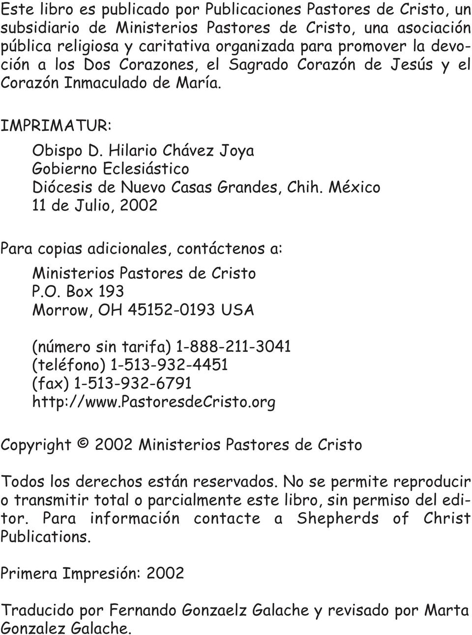 México 11 de Julio, 2002 Para copias adicionales, contáctenos a: Ministerios Pastores de Cristo P.O.