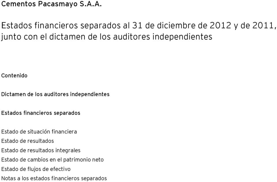 auditores independientes Contenido Dictamen de los auditores independientes Estados financieros separados