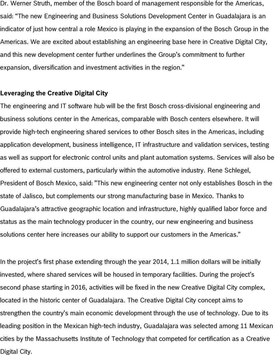 We are excited about establishing an engineering base here in Creative Digital City, and this new development center further underlines the Group s commitment to further expansion, diversification