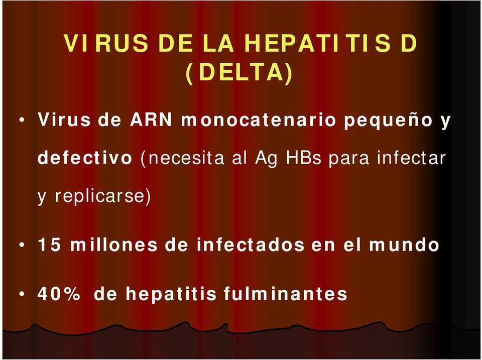 Ag HBs para infectar y replicarse) 15 millones