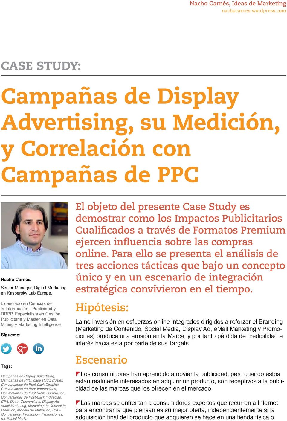 Campañas de PPC, case study, cluster, Conversiones de Post-Click, Conversiones de Post-Impressions, Conversiones de Post-View, Correlación, Conversiones de Post-Click, CPA, Direct-Conversions,