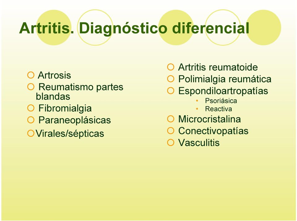 Fibromialgia " Paraneoplásicas " Virales/sépticas " Artritis