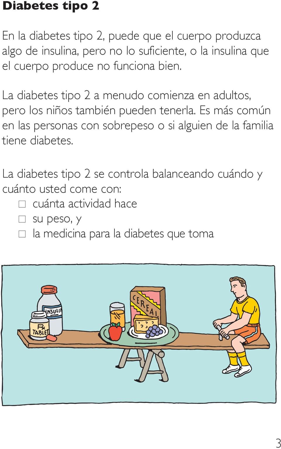 La diabetes tipo 2 a menudo comienza en adultos, pero los niños también pueden tenerla.