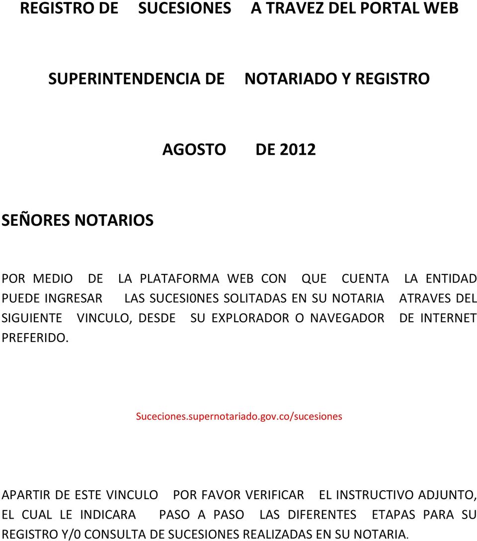 EXPLORADOR O NAVEGADOR DE INTERNET PREFERIDO. Suceciones.supernotariado.gov.