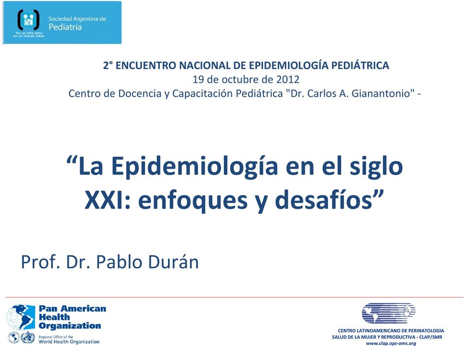 Gianantonio" La Epidemiología en el siglo XXI: enfoques y desafíos Prof. Dr.