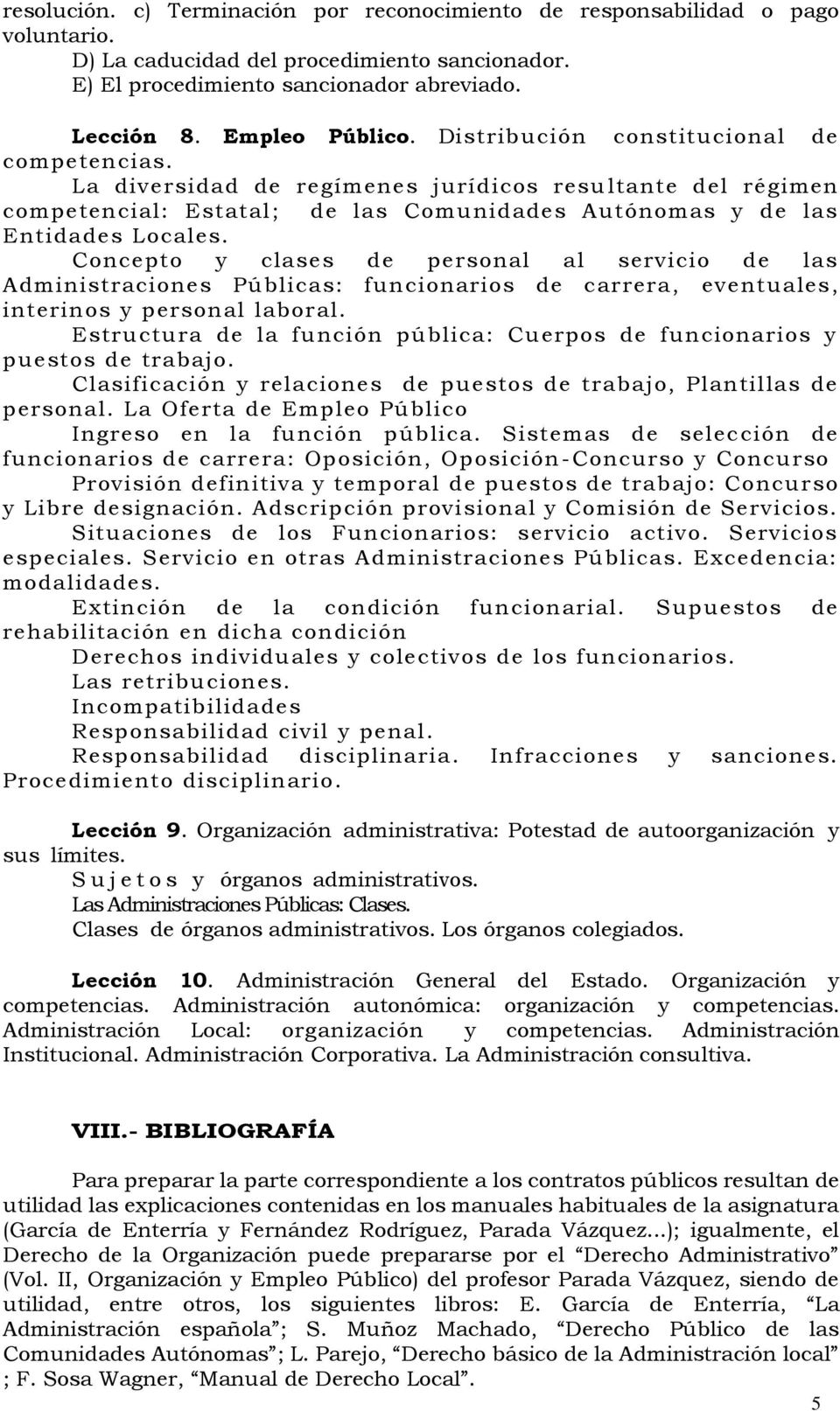 Concepto y clases de personal al servicio de las Administraciones Públicas: funcionarios de carrera, eventuales, interinos y personal laboral.