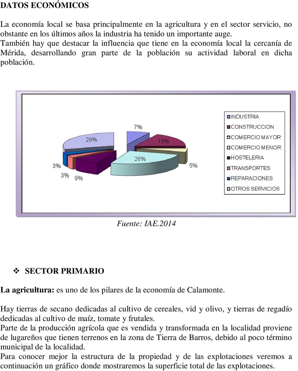 2014 SECTOR PRIMARIO La agricultura: es uno de los pilares de la economía de Calamonte.