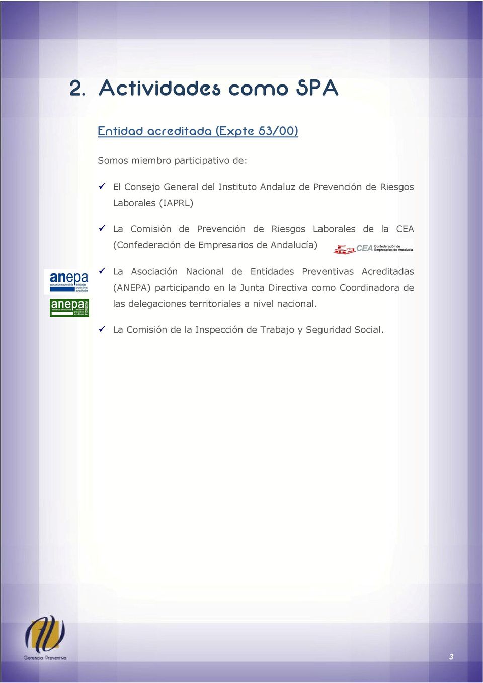 Empresarios de Andalucía) La Asociación Nacional de Entidades Preventivas Acreditadas (ANEPA) participando en la Junta