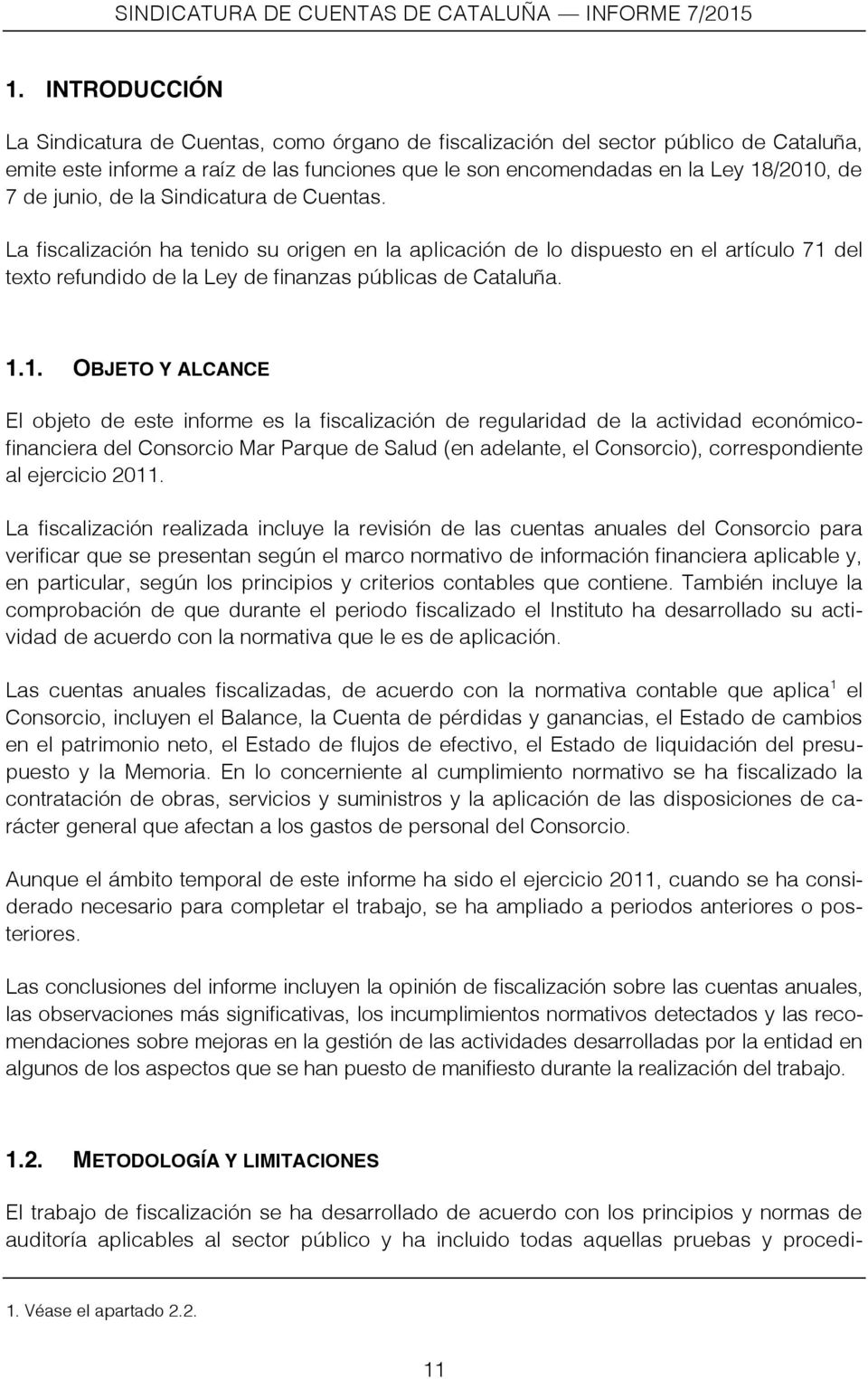 del texto refundido de la Ley de finanzas públicas de Cataluña. 1.