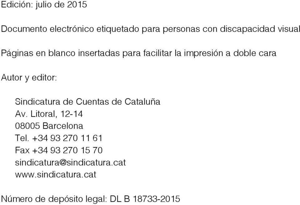 Sindicatura de Cuentas de Cataluña Av. Litoral, 12-14 08005 Barcelona Tel.