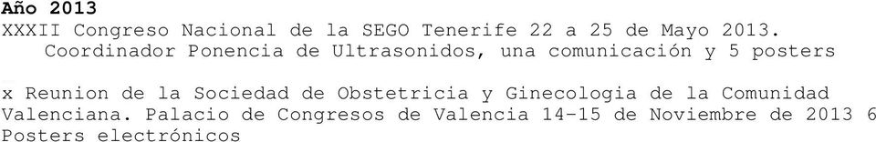 de la Sociedad de Obstetricia y Ginecologia de la Comunidad Valenciana.