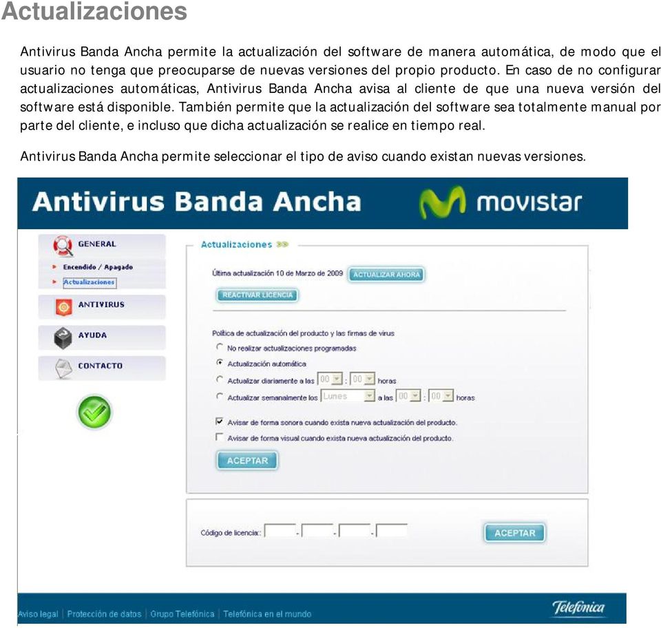 En caso de no configurar actualizaciones automáticas, Antivirus Banda Ancha avisa al cliente de que una nueva versión del software está