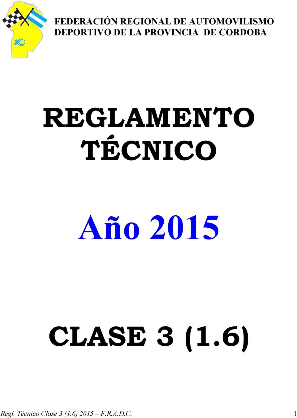 REGLAMENTO TÉCNICO Año 2015 CLASE 3 (1.