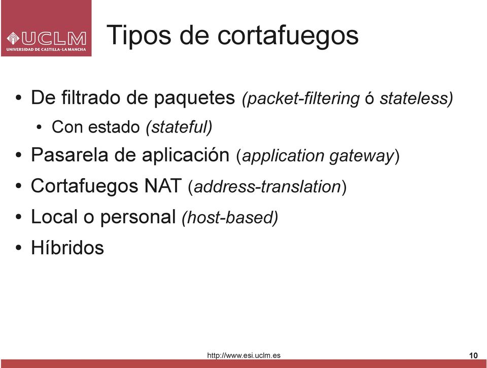 de aplicación (application gateway) Cortafuegos NAT