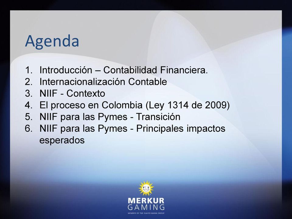El proceso en Colombia (Ley 1314 de 2009) 5.