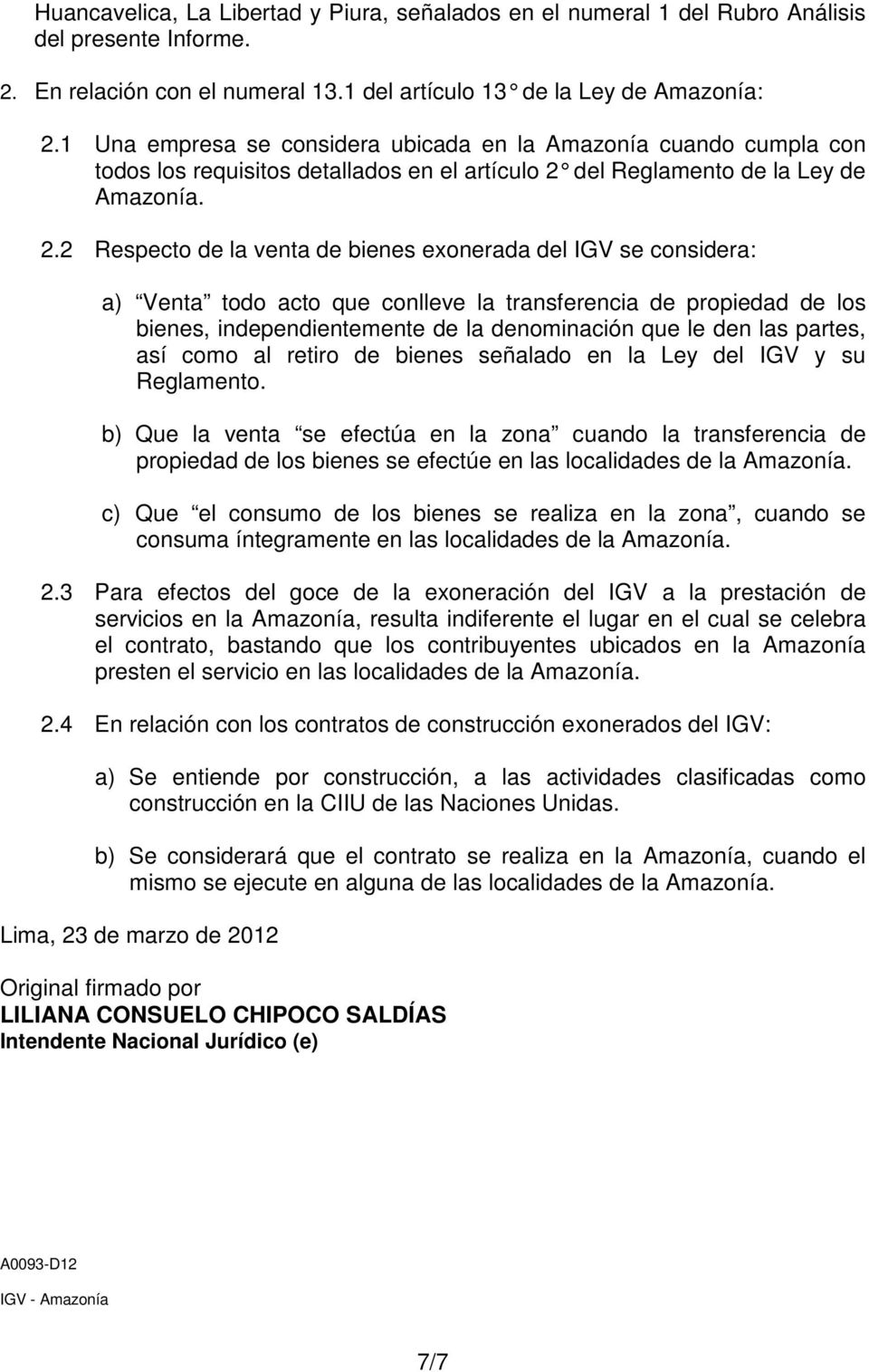 d el Reglamento de la Ley de Amazonía. 2.