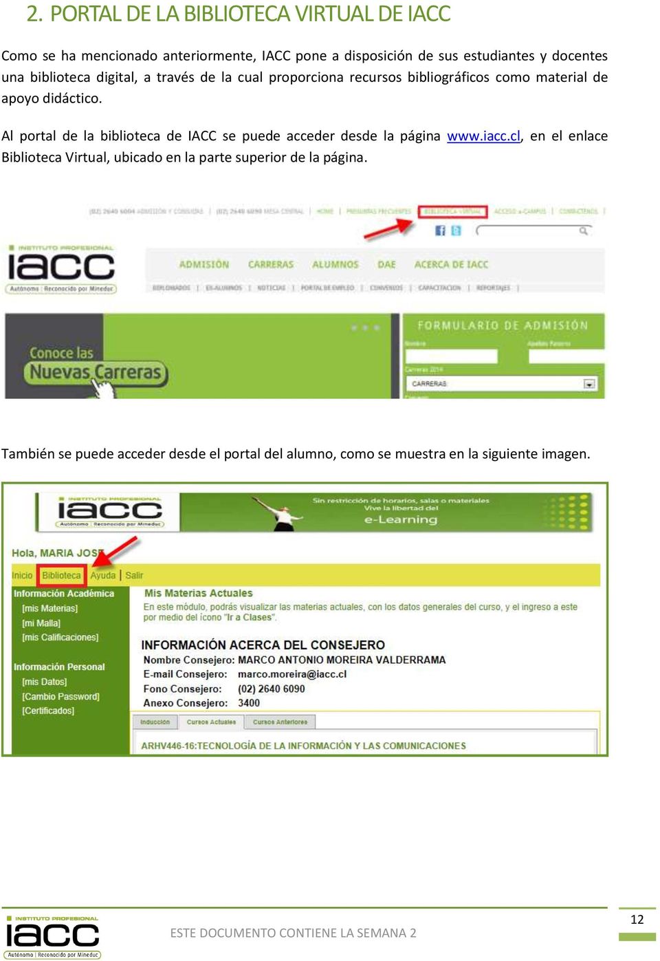 Al portal de la biblioteca de IACC se puede acceder desde la página www.iacc.