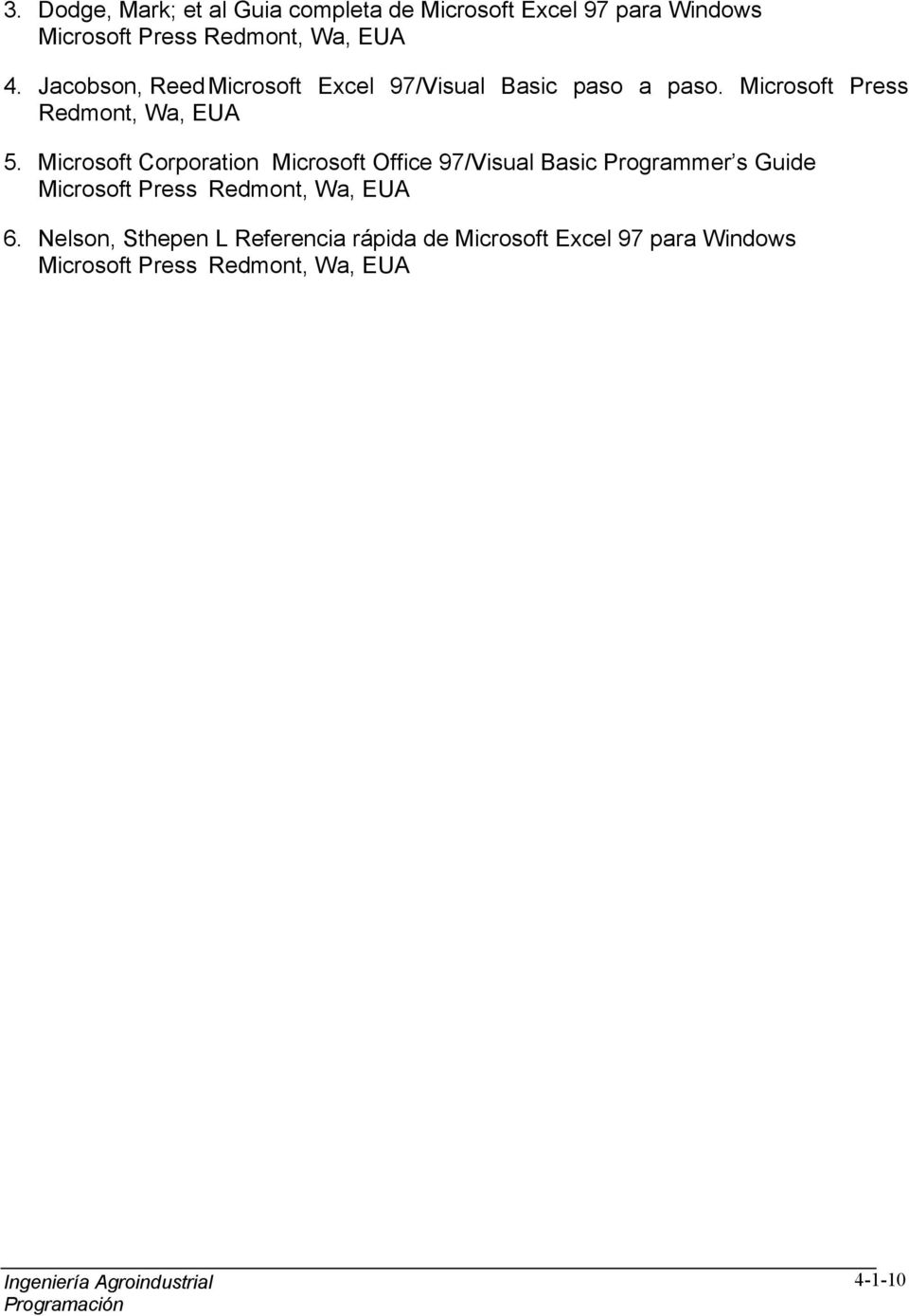 Microsoft Corporation Microsoft Office 97/Visual Basic Programmer s Guide Microsoft Press Redmont, Wa,