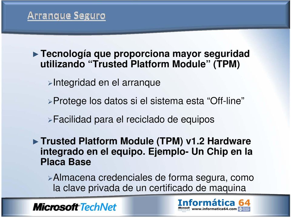 equipos Trusted Platform Module (TPM) v1.2 Hardware integrado en el equipo.