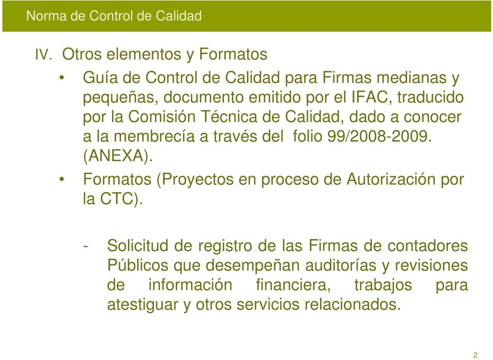Formatos (Proyectos en proceso de Autorización por la CTC).